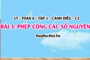 Phép cộng hai số nguyên cùng dấu, cộng hai số nguyên khác dấu và tính chất? Toán 6 bài 3 cd1c2